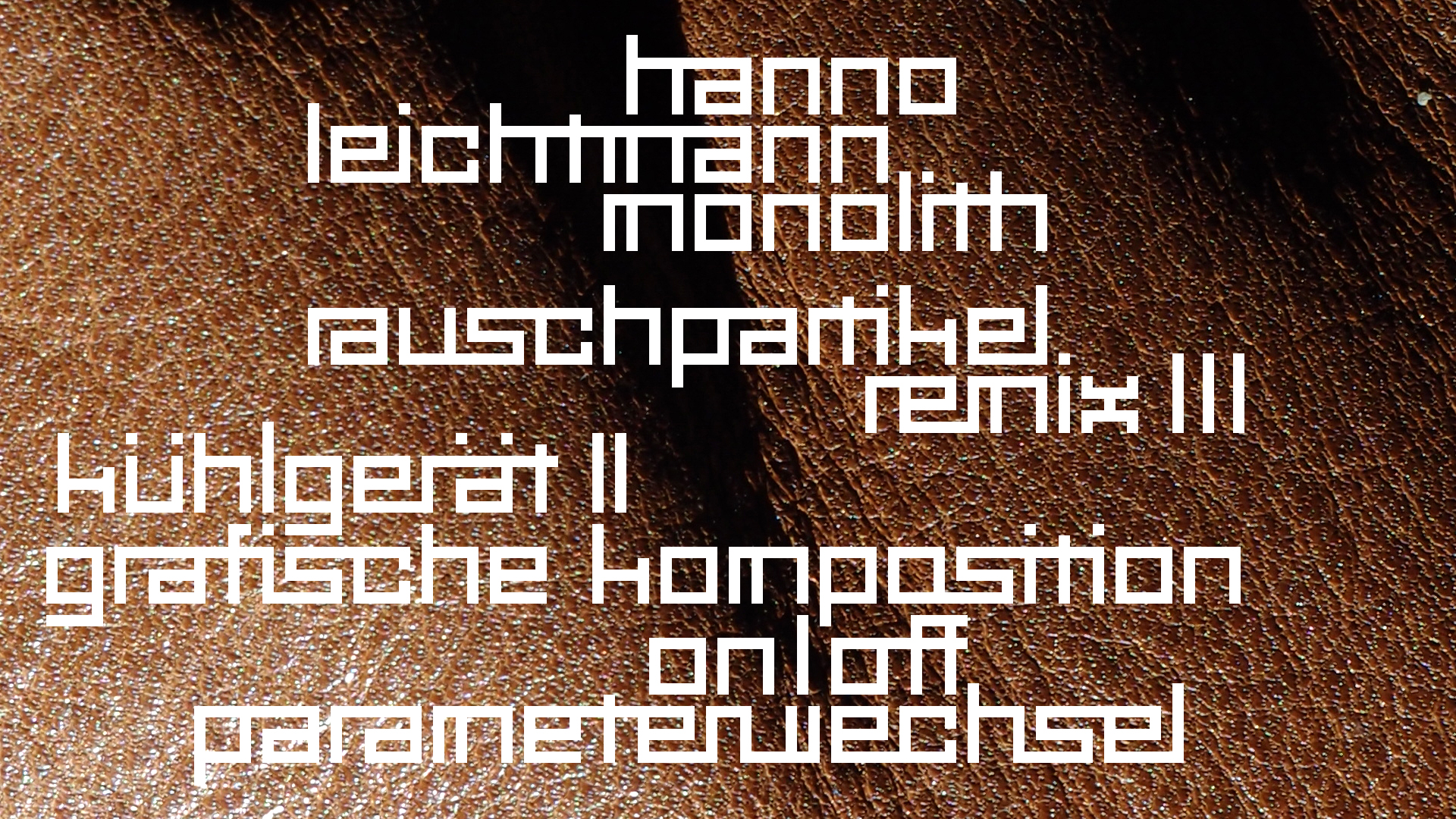 2021-03-10 Hanno Leichtmann - 1996 Monolith (rauschpartikel Remix 1 - 3)
